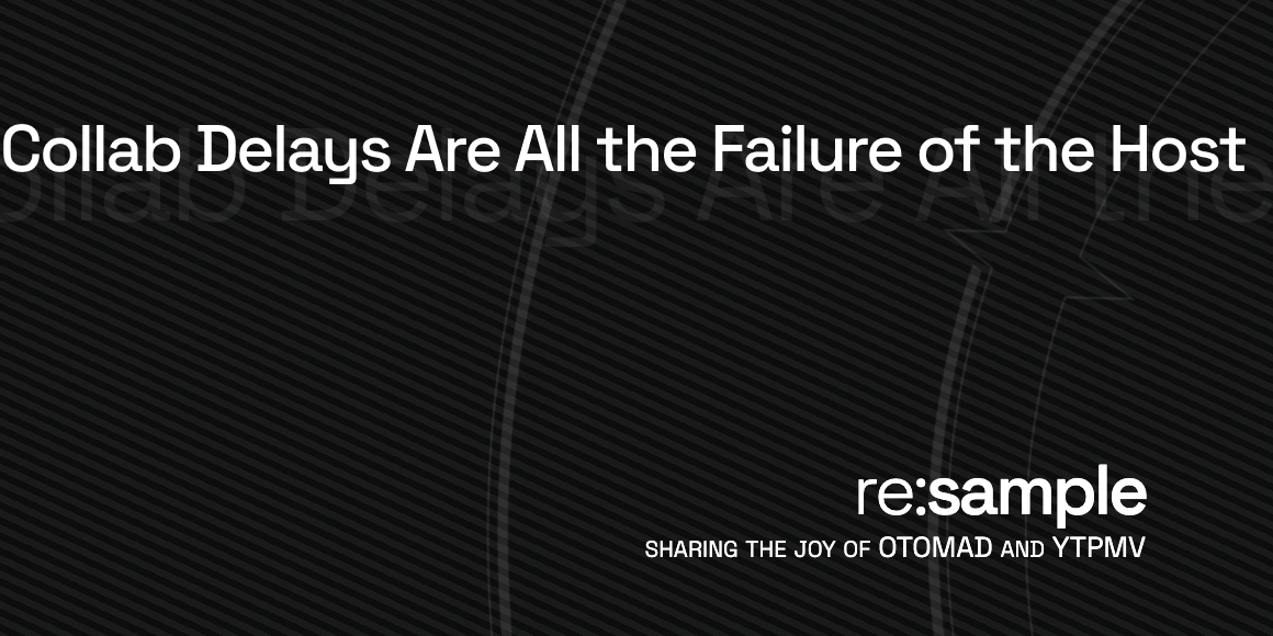 Collab Delays Are All the Failure of the Host